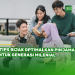 3 Tips Bijak Optimalkan Pinjaman untuk Generasi Milenial