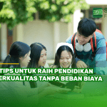6 Tips untuk Raih Pendidikan Berkualitas Tanpa Beban Biaya