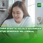 7 Cara Efektif Kelola Keuangan untuk Generasi Millennial