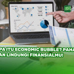 Apa Itu Economic Bubble Pahami dan Lindungi Finansialmu!