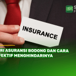 Ciri Asuransi Bodong dan Cara Efektif Menghindarinya
