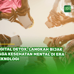 Digital Detox, Langkah Bijak Jaga Kesehatan Mental di Era Teknologi