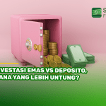 Investasi Emas vs Deposito Mana yang Lebih Untung