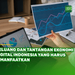 Peluang dan Tantangan Ekonomi Digital Indonesia yang Harus Dimanfaatkan