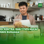 Pro Kontra dan 7 Tips Mulai Bisnis Rumahan
