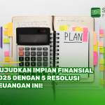 Wujudkan Impian Finansial 2025 dengan 5 Resolusi Keuangan Ini!