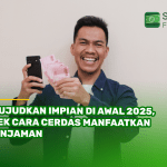Wujudkan Impian di Awal 2025, Cek Cara Cerdas Manfaatkan Pinjaman