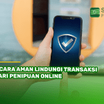 5 Cara Aman Lindungi Transaksi dari Penipuan Online