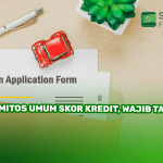 5 Mitos Umum Skor Kredit, Wajib Tahu!