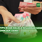 5 Tips Bijak Kelola Keuangan Sebelum Meminjam Uang!