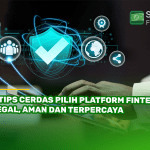 5 Tips Cerdas Pilih Platform Fintech Legal, Aman dan Terpercaya