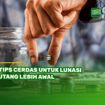 5 Tips Cerdas untuk Lunasi Hutang Lebih Awal