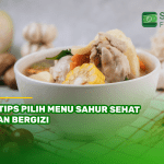 5 Tips Pilih Menu Sahur Sehat dan Bergizi