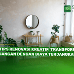 5 Tips Renovasi Kreatif, Transformasi Ruangan dengan Biaya Terjangkau