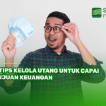 6 Tips Kelola Utang untuk Capai Tujuan Keuangan