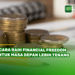 7 Cara Raih Financial Freedom untuk Masa Depan Lebih Tenang