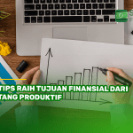 7 Tips Raih Tujuan Finansial dari Utang Produktif