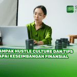 Dampak Hustle Culture dan Tips Capai Keseimbangan Finansial