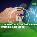 Data Dicuri? Cek 5 Tips Aman Hindari Pinjaman Online Nakal!