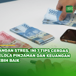Jangan Stres, Ini 7 Tips Cerdas Kelola Pinjaman dan Keuangan Lebih Baik