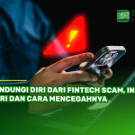 Lindungi Diri dari Fintech Scam, Ini Ciri dan Cara Mencegahnya
