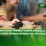 Main Game Favorit Tanpa Kendala, Ini Cara Mudah Isi dan Top Up Voucher