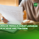 Panduan Menulis Surat Lamaran Kerja Agar HRD Tertarik