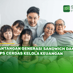 Tantangan Generasi Sandwich dan Tips Cerdas Kelola Keuangan