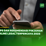 Tips dan Rekomendasi Pinjaman Online Legal Terpercaya 2025