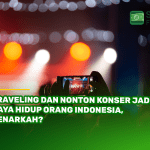 Traveling dan Nonton Konser Jadi Gaya Hidup Orang Indonesia, Benarkah