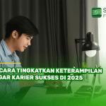 6 Cara Tingkatkan Keterampilan Agar Karier Sukses di 2025