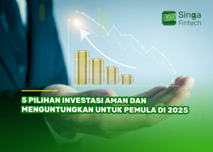 5 Pilihan Investasi Aman dan Menguntungkan untuk Pemula di 2025 - Singa