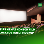 6 Tips Hemat Nonton Film Blockbuster di Bioskop