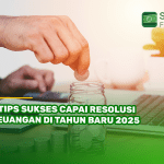 6 Tips Sukses Capai Resolusi Keuangan di Tahun Baru 2025