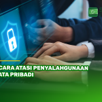 7 Cara Atasi Penyalahgunaan Data Pribadi