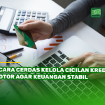 7 Cara Cerdas Kelola Cicilan Kredit Motor Agar Keuangan Stabil