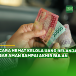7 Cara Hemat Kelola Uang Belanja Agar Aman Sampai Akhir Bulan