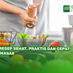 7 Resep Sehat, Praktis dan Cepat Dimasak