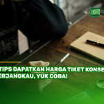 7 Tips Dapatkan Harga Tiket Konser Terjangkau, Yuk Coba!