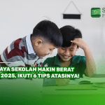 Biaya Sekolah Makin Berat di 2025, Ikuti 6 Tips Atasinya!