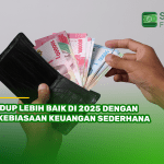 Hidup Lebih Baik di 2025 dengan 5 Kebiasaan Keuangan Sederhana