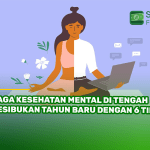 Jaga Kesehatan Mental di Tengah Kesibukan Tahun Baru dengan 6 Tips