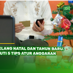 Jelang Natal dan Tahun Baru, Ikuti 5 Tips Atur Anggaran