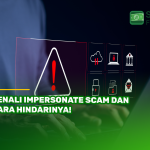 Kenali Impersonate Scam dan Cara Hindarinya!