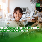 Manfaat Fintech untuk UKM dan Tips Memilih yang Tepat