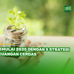 Memulai 2025 dengan 5 Strategi Keuangan Cerdas