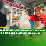 Mulai Bisnis dengan Modal Terbatas? Cek 8 Tips Agar Untung Maksimal!