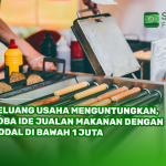 Peluang Usaha Menguntungkan, Coba Ide Jualan Makanan dengan Modal di Bawah 1 Juta