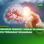 Pengaruh Mindset Miskin vs Mindset Kaya Terhadap Keuangan