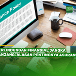Perlindungan Finansial Jangka Panjang, Alasan Pentingnya Asuransi